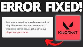 How To Fix Your Game Requires A System Restart To Play Valorant
