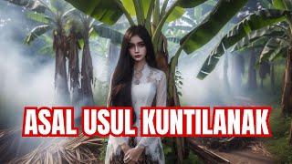 CERITA HOROR: MISTERI DAN LEGENDA ASAL USUL KUNTILANAK