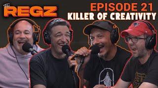 Killer of Creativity | The Regz w/ Robert Kelly, Dan Soder, Luis J. Gomez and Joe List Ep #21