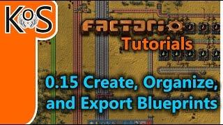 Factorio Tutorials: 0.15 How to Create, Organize, and Export Blueprints