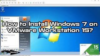 How to Install Windows 7 on VMware Workstation 15 | SYSNETTECH Solutions