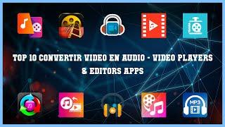 Top 10 Convertir Video En Audio Android Apps