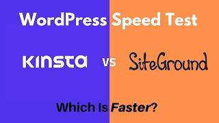 Better for WordPress Hosting? Kinsta vs SiteGround