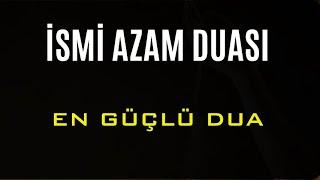 İSMİ AZAM DUASI En Güçlü Dua!