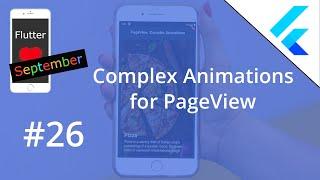 Flutter Tutorial - Complex Animations for PageView