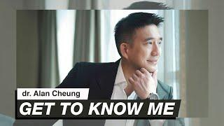 Get to Know Me with dr. Alan Cheung