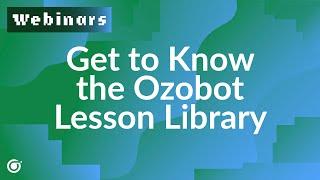 Get to Know the Ozobot Lesson Library