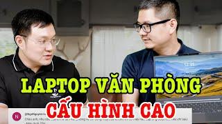 Tư vấn laptop văn phòng mỏng nhẹ, cấu hình cao làm tác vụ nặng