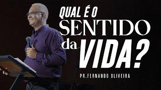 Qual é o sentido da Vida? | Pastor Fernando Oliveira - AD CRESCER EM CRISTO