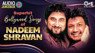 Best of Nadeem Shravan Hits | Audio Jukebox | Hindi Songs Collection | Hit Bollywood Playlist