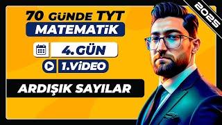 Ardışık Sayılar | 4.Gün - 1.Video | 70 Günde TYT Matematik Kampı | 2025