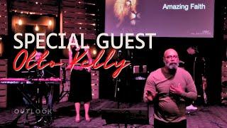 Outlook Christian Church w/Real Choices | "Amazing Faith" | With Special Guest: Otto Kelly