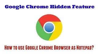 How to use Google Chrome browser as Notepad? [Google Chrome Hidden Feature]