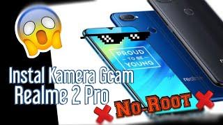 Realme 2 Pro Instal Gcam tanpa root - EASY TUTORIAL -