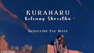 Kuraharu || Kelsang Shrestha song lyrics | Paradise