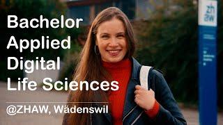 Bachelor of Science in Applied Digital Life Sciences @ ZHAW, Wädenswil