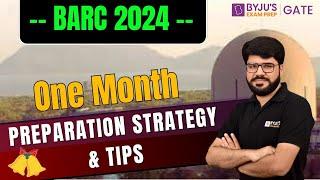BARC 2024: One Month Preparation Strategy for Success | BARC 2024 Exam | BYJU'S GATE