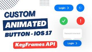 Animated Custom Button - Keyframes API - iOS 17 - Xcode 15 - SwiftUI Tutorials