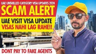 UAE Unskilled Visa Update | UAE Visit Visa Update | Visas Nahi Lag Rahe! | Dont Pay To Fake Agents