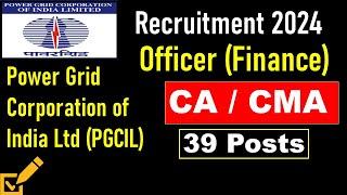 PGCIL Officer Trainee (Finance) Recruitment 2024 | Power Grid Vacancy | Finance Jobs I PSU Jobs