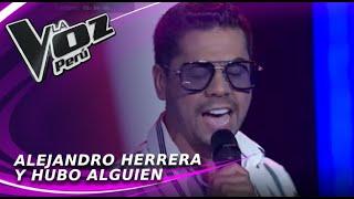 Alejandro Herrera - Y hubo alguien | Audiciones a ciegas | Temporada 2022 | La Voz Perú