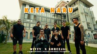 @wittyofficial7680 x SHREEJAL - KETA HARU | Official music video| Prod. Mr Filip