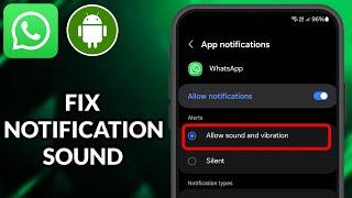 How To Fix WhatsApp Notification Sound Not Working On Android