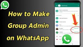 How to Make Group Admin on WhatsApp | How to Add WhatsApp Group Admin