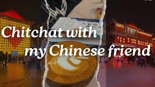 Chit chat with my Chinese friend: #chinesespeaking Practice 