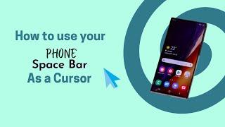 How to use your phone space bar as a cursor?