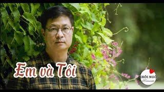 Em và tôi - Khôi Ngô | Nhạc sĩ Thanh Tùng