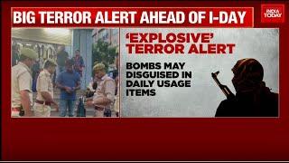 Independence Day 2022 Terror Alert: Pakistan Terrorists Plotting IED Attack, Public Events On Target
