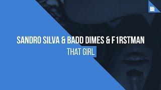 Sandro Silva & Badd Dimes & F1rstman - That Girl