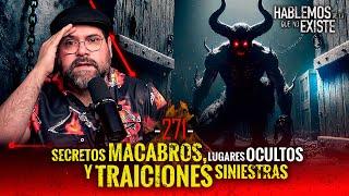 Secretos MACABROS | Lugares OCULTOS y Traiciones SINIESTRAS   | EP: 271