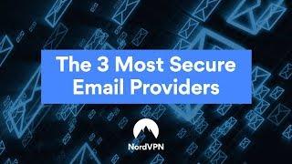 The 3 Most Secure Email  Providers | NordVPN