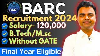 BARC OCES/DGFS Recruitment 2024- Salary, Syllabus, Exam Pattern Final Year Eligible Latest Govt Jobs