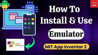 How To Install Emulator for MIT App Inventor 2 | Use of Emulator in App Inventor 2