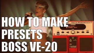 How to Make PRESETS : Boss VE 20 Vocal Performer