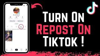 How to Turn On Repost on TikTok