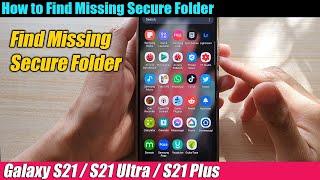 Galaxy S21/Ultra/Plus: How to Find Missing Secure Folder