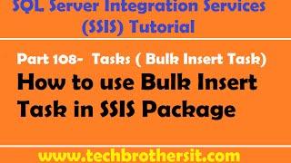 SSIS Tutorial Part 108-  How to use Bulk Insert Task in SSIS Package