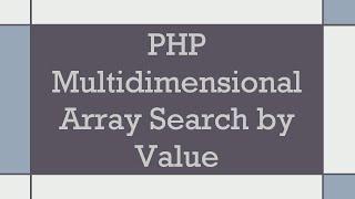 PHP Multidimensional Array Search by Value