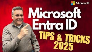 Microsoft Entra ID Tips & Tricks 2025