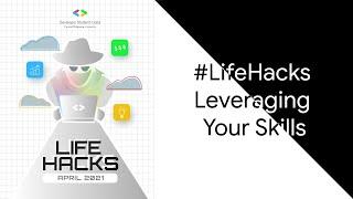 #Lifehacks - Leveraging Your Skills