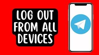 How to Log Out of Telegram From All Devices At Once