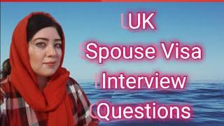 UK Spouse Visa Interview Questions.