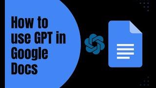 How to use GPT in Google Docs for Generating Content via AI