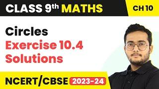 Circles - Exercise 10.4 (Q1 - Q6) NCERT Solutions | Class 9 Maths Chapter 10