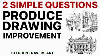The Two Simple Questions That Will Improve Your Drawing