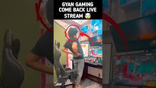 Come back Gyan gaming live stream  special live  #shots #gyangaming #foryoupage #livestreams